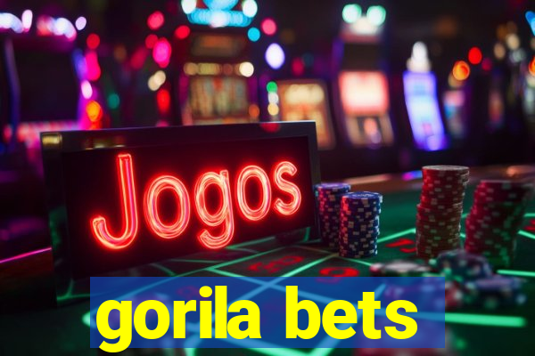 gorila bets